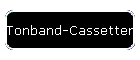 Tonband-Cassetten