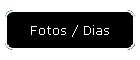 Fotos / Dias