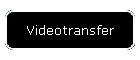 Videotransfer